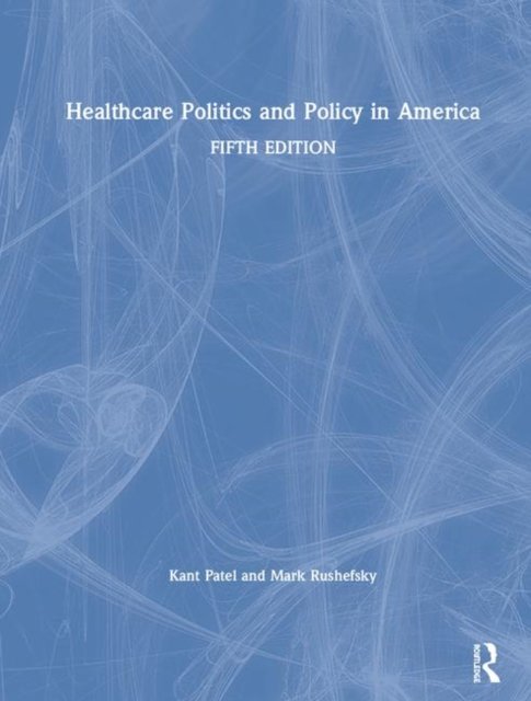 Healthcare Politics and Policy in America