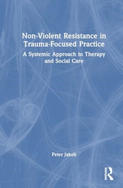 Nonviolent Resistance in Trauma-Focused Practice