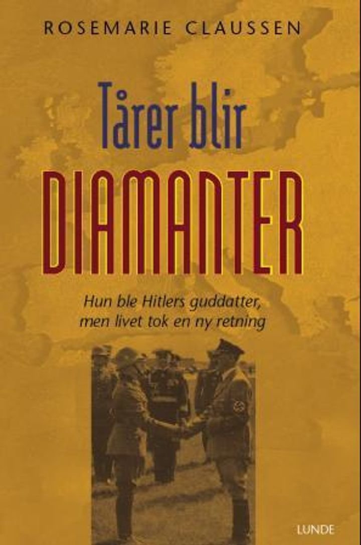 Tårer blir diamanter - hun ble Hitlers guddatter, men livet tok en ny retning