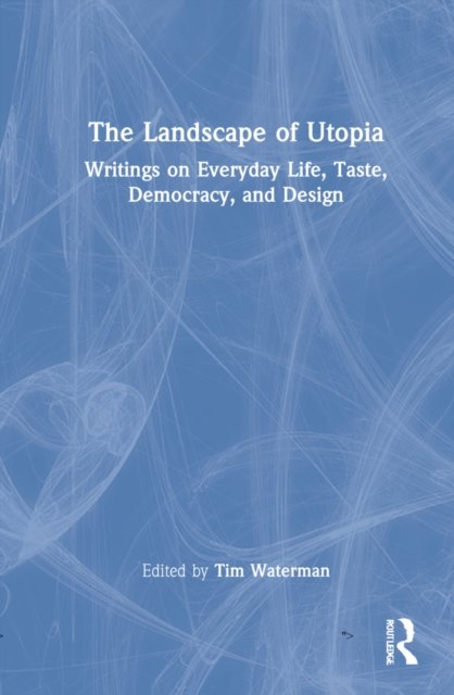 The Landscape of Utopia
