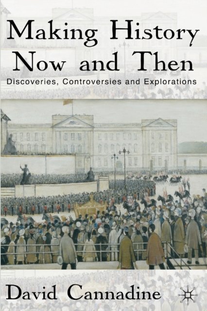 Making History Now and Then