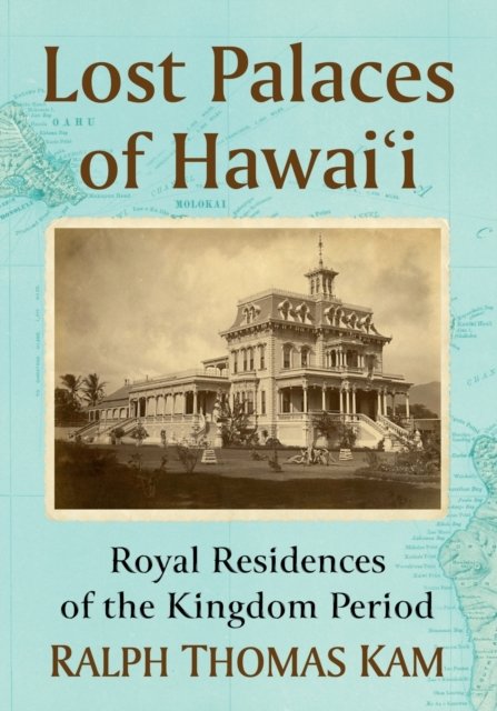 Lost Palaces of Hawai''i
