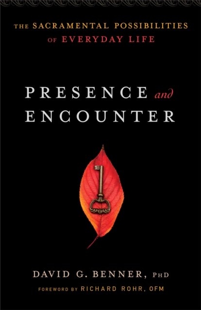 Presence and Encounter – The Sacramental Possibilities of Everyday Life