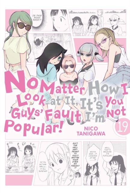 No Matter How I Look at It, It''s You Guys'' Fault I''m Not Popular! 19