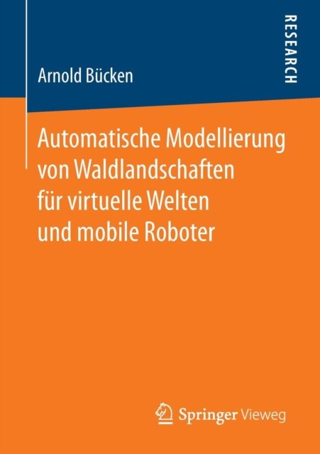 Automatische Modellierung von Waldlandschaften fur virtuelle Welten und mobile Roboter