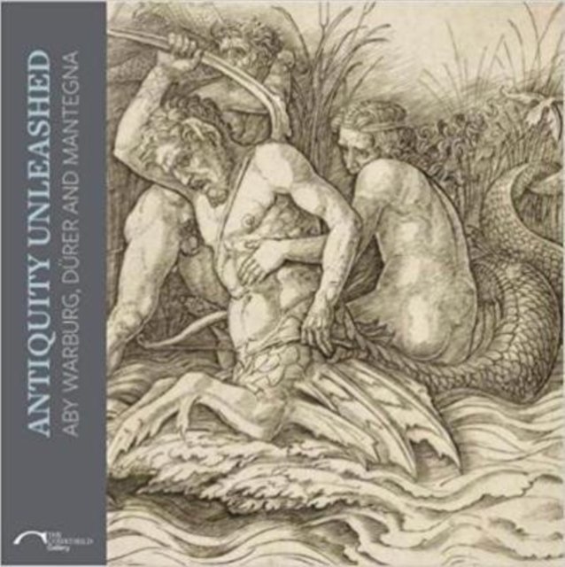Antiquity Unleashed – Aby Warburg, Durer and Mantegna