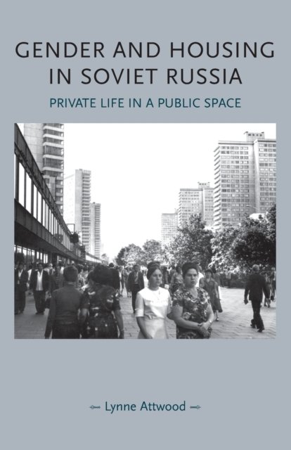 Gender and Housing in Soviet Russia