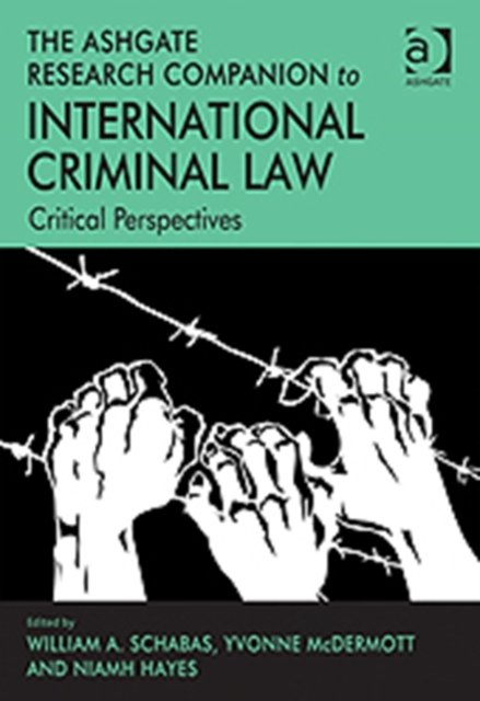 The Ashgate Research Companion to International Criminal Law