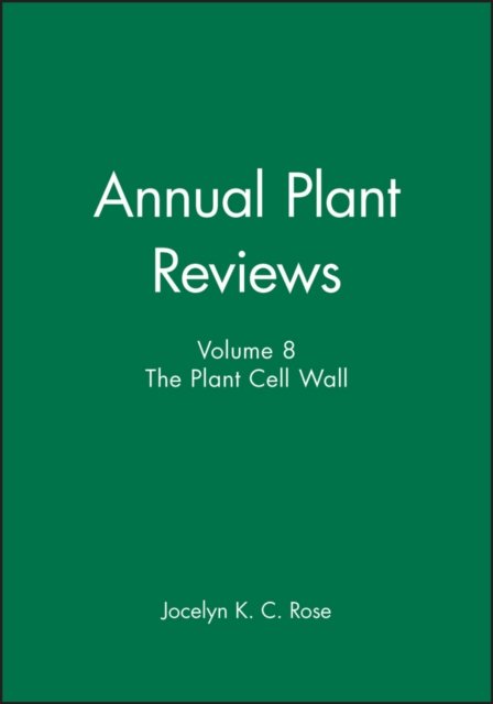 Annual Plant Reviews, The Plant Cell Wall