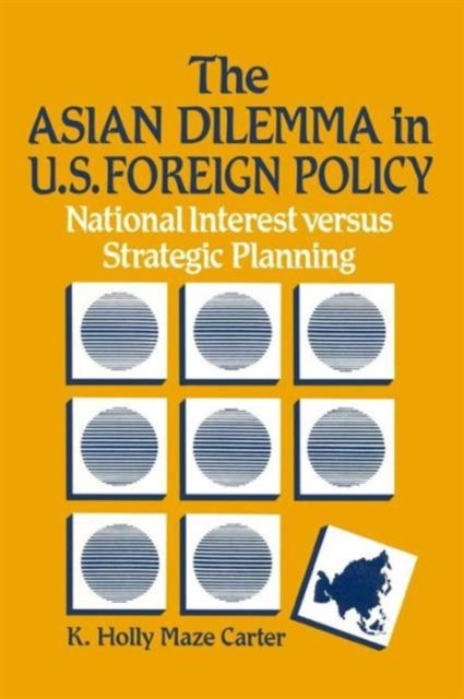 The Asian Dilemma in U.S. Foreign Policy
