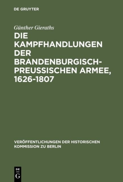 Die Kampfhandlungen Der Brandenburgisch-preussischen Armee, 1626-1807