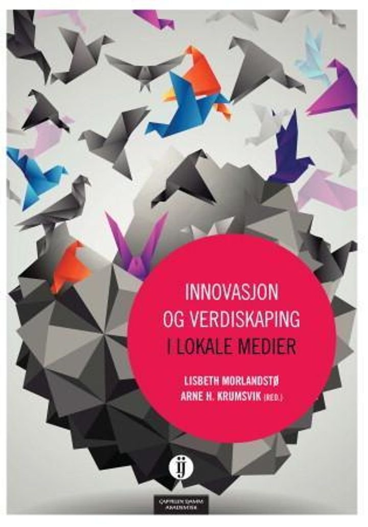 Innovasjon og verdiskaping i lokale medier