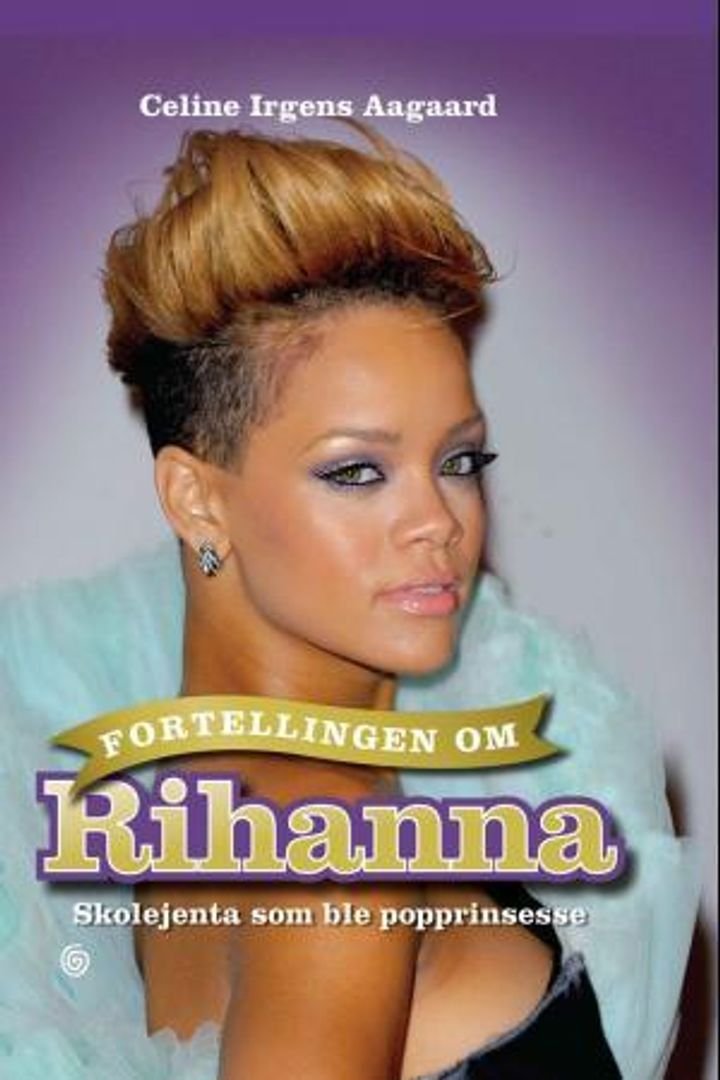 Fortellingen om Rihanna - skolejenta som ble popprinsesse