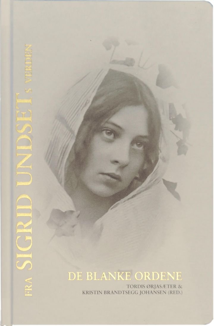 De blanke ordene - fra Sigrid Undsets verden