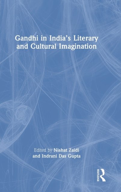 Gandhi in India’s Literary and Cultural Imagination