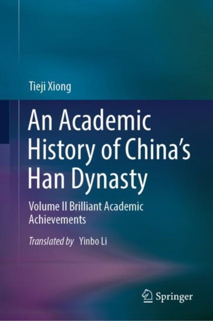 An Academic History of China''s Han Dynasty