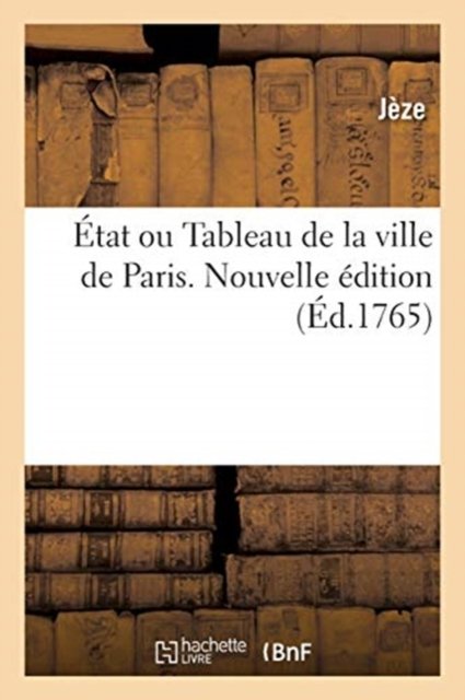 Etat Ou Tableau de la Ville de Paris. Nouvelle Edition