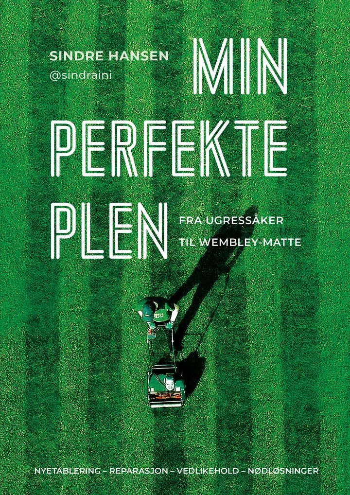 Min perfekte plen - fra ugressåker til Wembley-matte