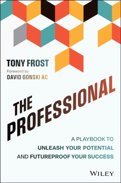 The Professional – A Playbook to Unleash Your Potential and Futureproof Your Success