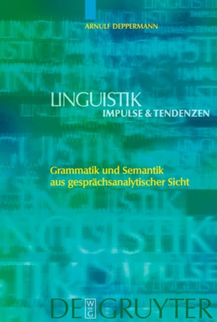 Grammatik und Semantik aus gesprachsanalytischer Sicht