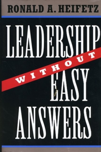 Leadership without Easy Answers