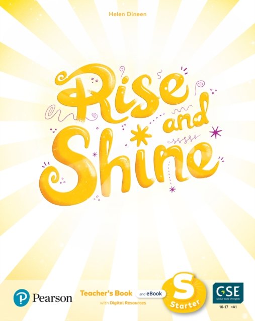 Rise and Shine Starter Teacher''s Book with Pupil''s eBook, Activity eBook, Presentation Tool and Digital Resources