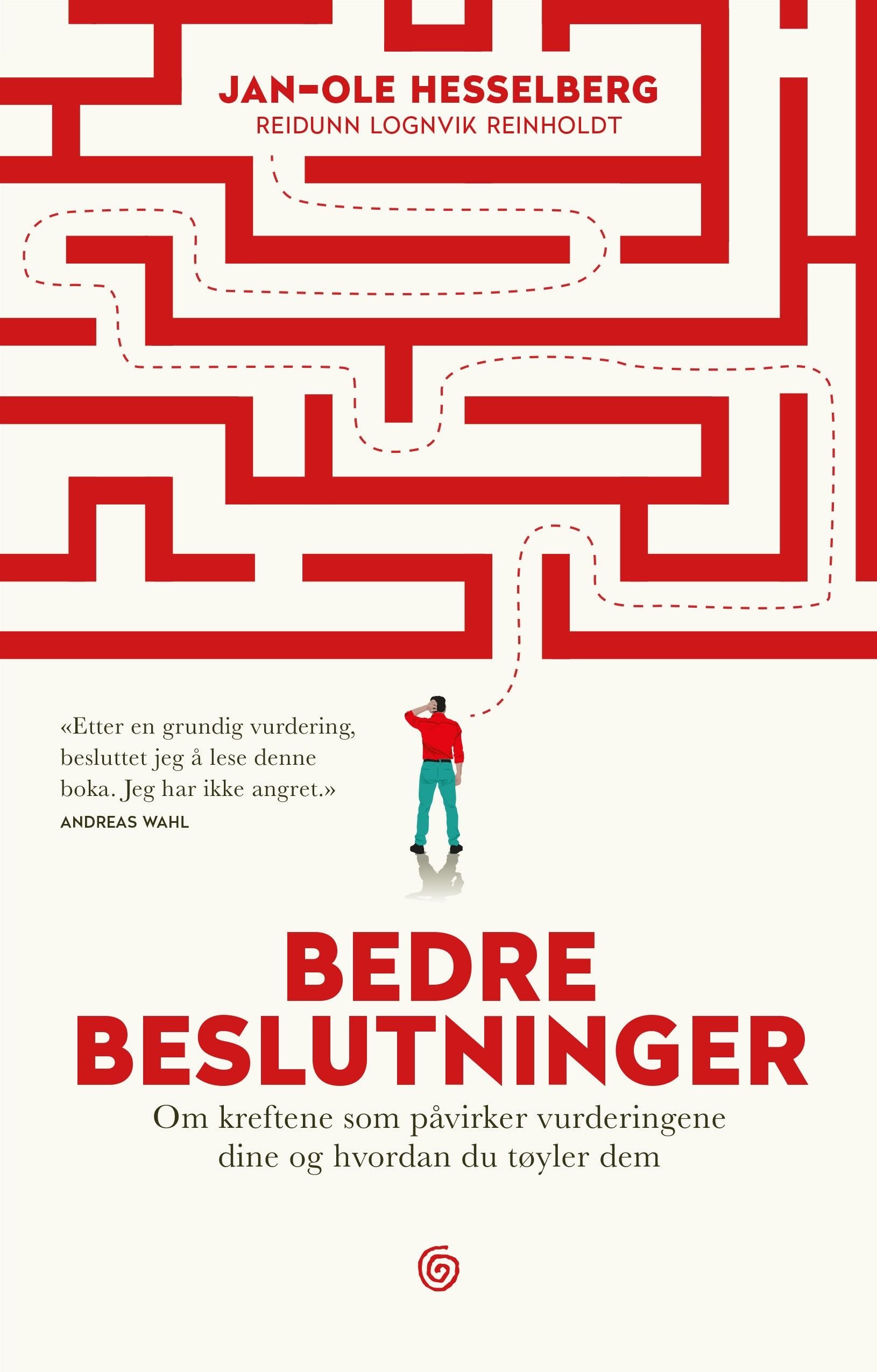 Bedre beslutninger - om kreftene som påvirker vurderingene dine og hvordan du tøyler dem