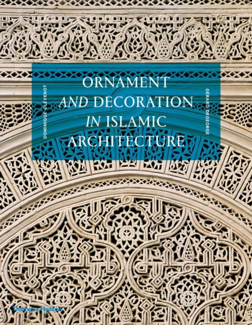 Ornament and Decoration in Islamic Architecture