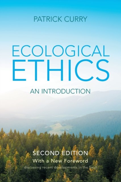 Ecological Ethics: An Introduction – Updated for 2018