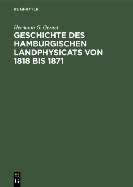 Geschichte Des Hamburgischen Landphysicats Von 1818 Bis 1871