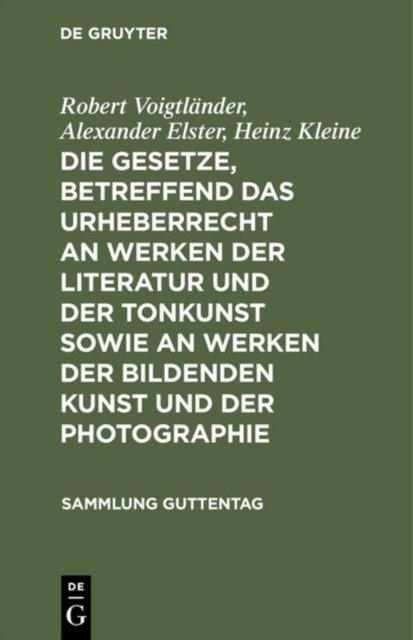 Die Gesetze, Betreffend Das Urheberrecht an Werken Der Literatur Und Der Tonkunst Sowie an Werken Der Bildenden Kunst Und Der Photographie
