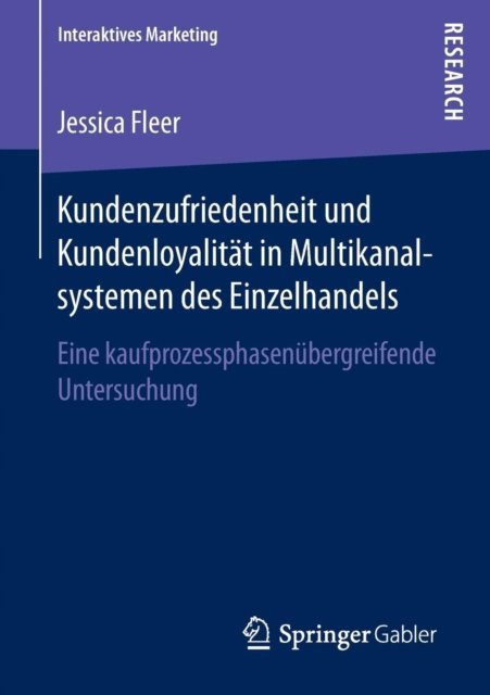 Kundenzufriedenheit und Kundenloyalität in Multikanalsystemen des Einzelhandels