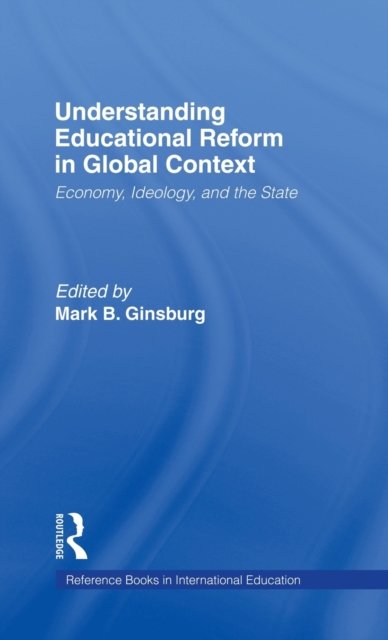 Understanding Educational Reform in Global Context