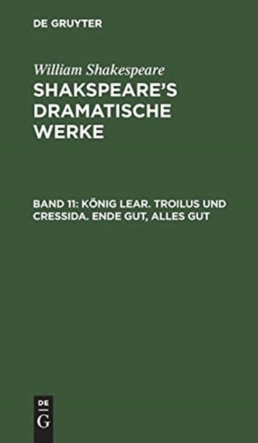 Konig Lear. Troilus und Cressida. Ende gut, Alles gut