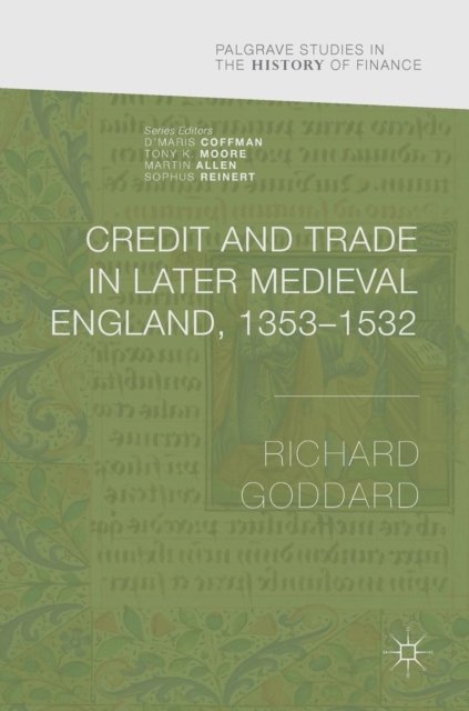 Credit and Trade in Later Medieval England, 1353-1532