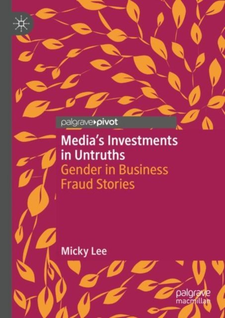 Media''s Investments in Untruths