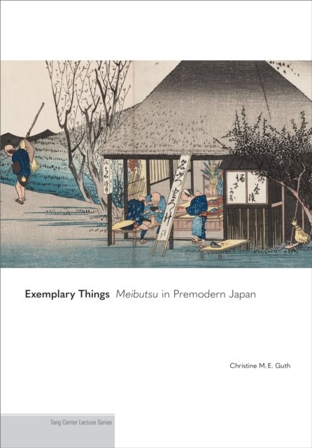 Exemplary Things – Meibutsu in Premodern Japan