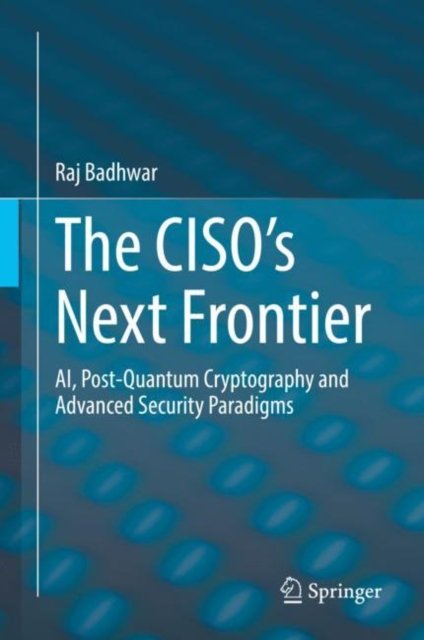 The CISO''s Next Frontier
