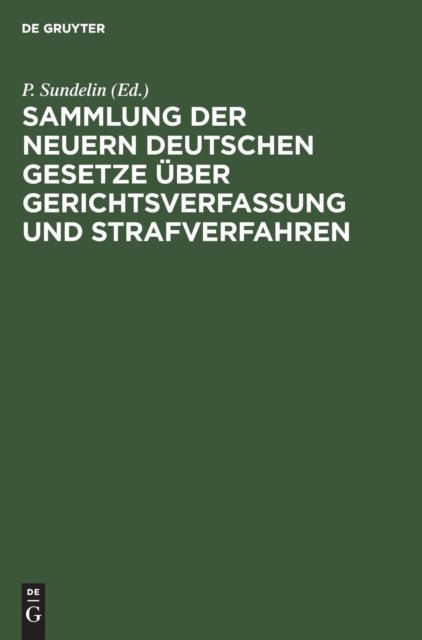 Sammlung der neuern deutschen Gesetze uber Gerichtsverfassung und Strafverfahren