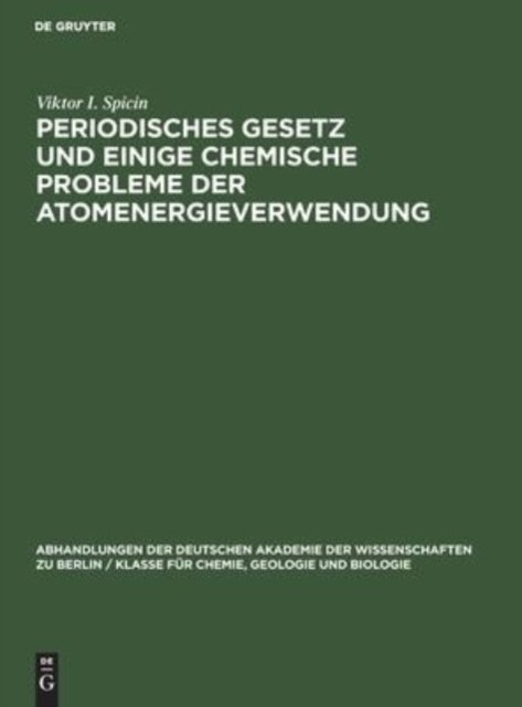 Periodisches Gesetz Und Einige Chemische Probleme Der Atomenergieverwendung