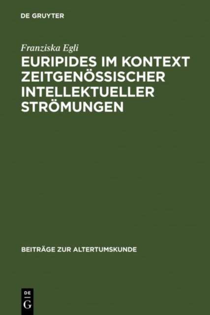 Euripides im Kontext zeitgenossischer intellektueller Stromungen
