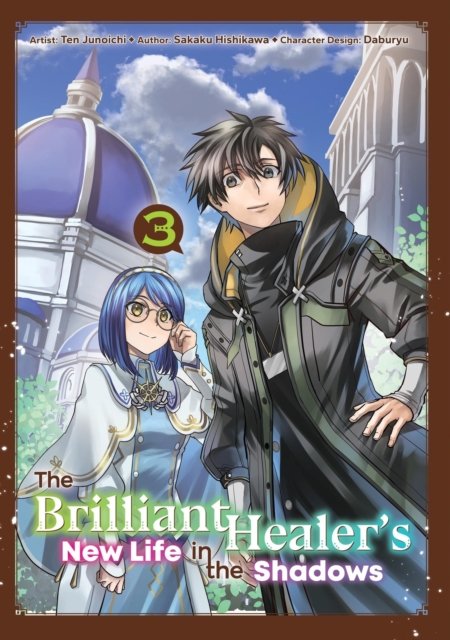The Brilliant Healer''s New Life in the Shadows: Volume 3 (Manga)