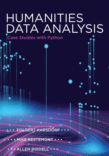 Humanities Data Analysis – Case Studies with Python