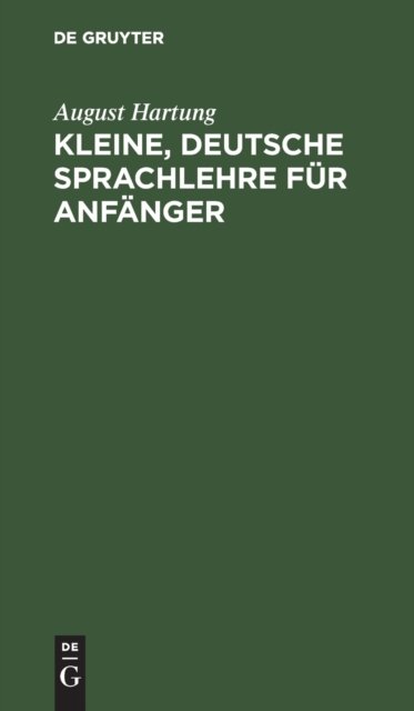 Kleine, Deutsche Sprachlehre Fur Anfanger