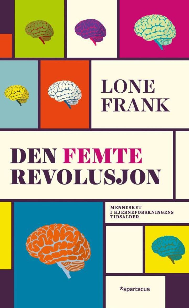 Den femte revolusjon - mennesket i hjerneforskningens tidsalder