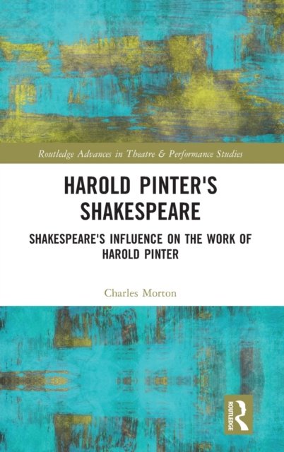 Harold Pinter''s Shakespeare