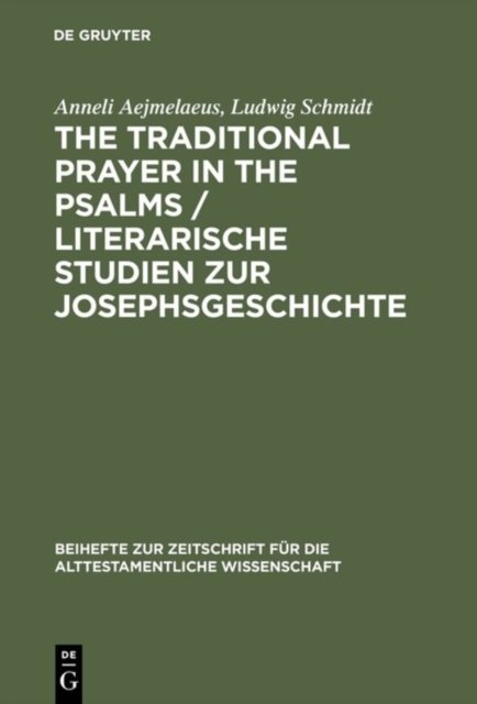The Traditional Prayer in the Psalms / Literarische Studien Zur Josephsgeschichte