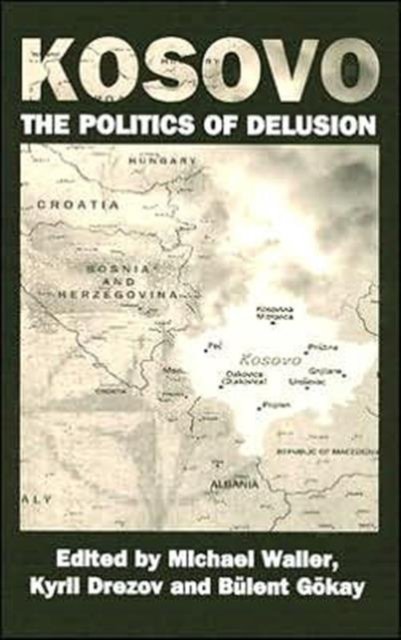 Kosovo: the Politics of Delusion