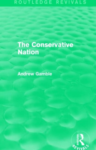 The Conservative Nation (Routledge Revivals)