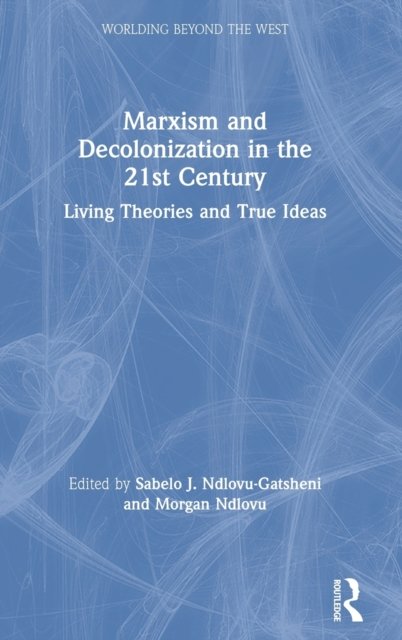 Marxism and Decolonization in the 21st Century